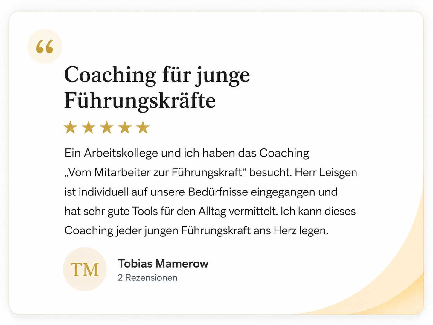 Kundenstimme von Tobias Mamerow: Coaching für junge Führungskräfte. Fünf Sterne Bewertung zum Coaching Vom Mitarbeiter zur Führungskraft.