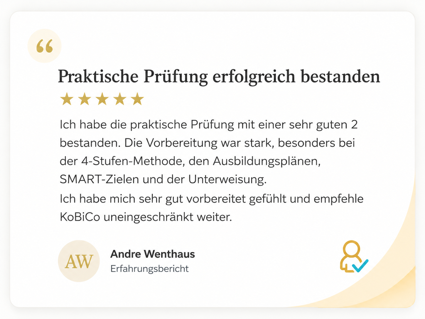 Kundenstimme von Andre Wenthaus: Praktische Prüfung erfolgreich bestanden. Fünf Sterne Bewertung zur praktischen AEVO Prüfungsvorbereitung.